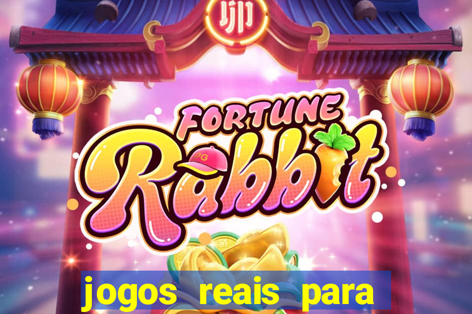 jogos reais para ganhar dinheiro